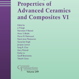 Processing and Properties of Advanced Ceramics and Composites VI