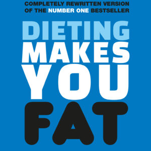 Dieting Makes You Fat