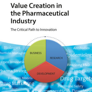 Value Creation In The Pharmaceutical Industry: The Critical Path to Innovation