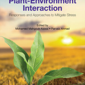 Plant Environment Interaction: Responses and Approaches to Mitigate Stress