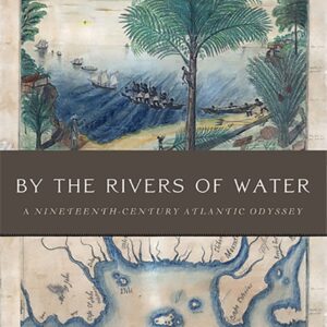 BY THE RIVERS OF WATER