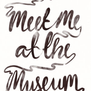 Meet Me at the Museum