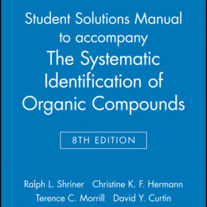 Student Solutions Manual to accompany The Systematic Identification of Organic Compounds, 8e
