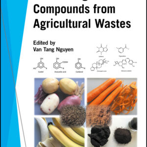 Recovering Bioactive Compounds from Agricultural Wastes