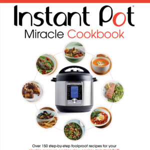 Instant Pot Miracle Cookbook