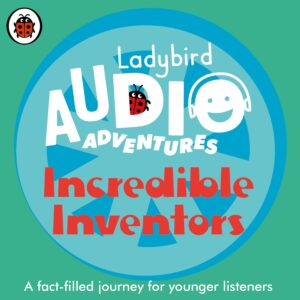Incredible Inventors: Ladybird Audio Adventures