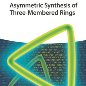 Asymmetric Synthesis of Three-Membered Rings