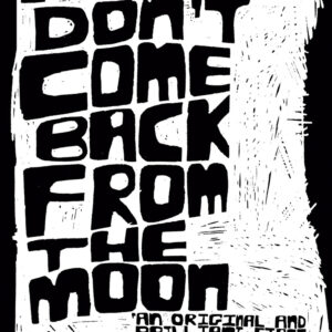 Please Don't Come Back from the Moon