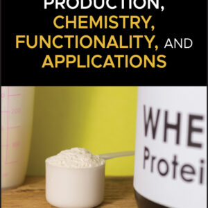 Whey Protein Production Chemistry Functionality And Applications