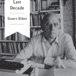 Foucault's Last Decade