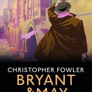 Bryant & May - London Bridge is Falling Down