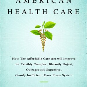 REINVENTING AMERICAN HEALTH CARE