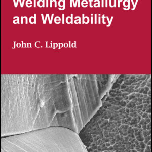 Welding Metallurgy and Weldability of Nickel-Base Alloys with Weldability Stainless Steel and Welding Metallurgy and Weldability Set