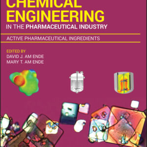 Chemical Engineering in the Pharmaceutical Industry