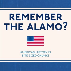 REMEMBER THE ALAMO?