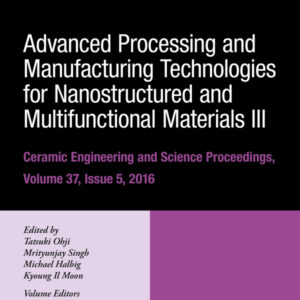 Advanced Processing and Manufacturing Technologies for Nanostructured and Multifunctional Materials III