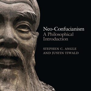 Neo-Confucianism: A Philosophical Introduction