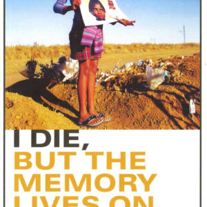 I Die, But The Memory Lives On