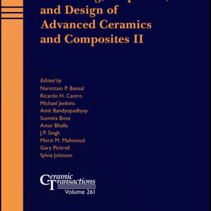 Processing, Properties, and Design of Advanced Ceramics and Composites II
