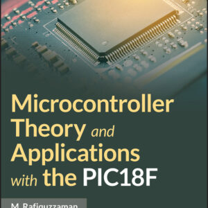 Microcontroller Theory and Applications with the PIC18F