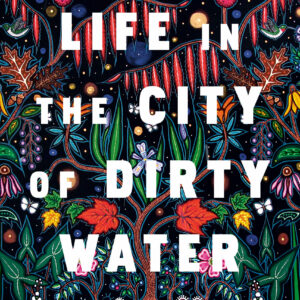 Life in the City of Dirty Water