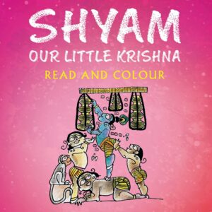 Shyam, Our Little Krishna (Read and Colour)