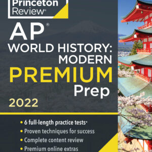 Princeton Review AP World History: Modern Premium Prep, 2022
