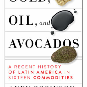 Gold, Oil and Avocados