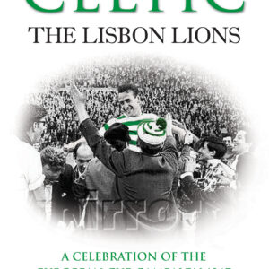 Celtic: The Lisbon Lions