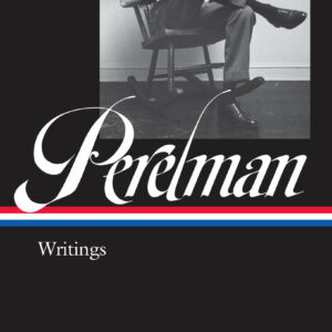 S. J. Perelman: Writings (LOA #346)