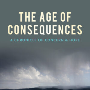 The Age of Consequences