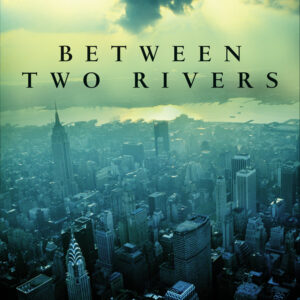 Between Two Rivers