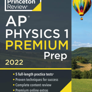 Princeton Review AP Physics 1 Premium Prep, 2022