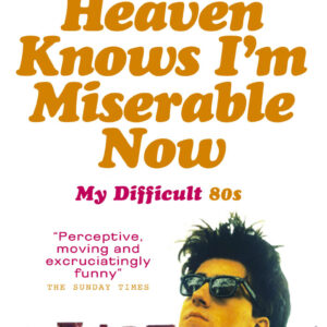 Heaven Knows I'm Miserable Now