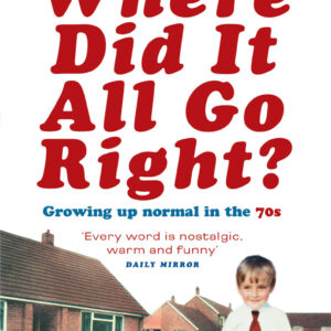 Where Did It All Go Right?