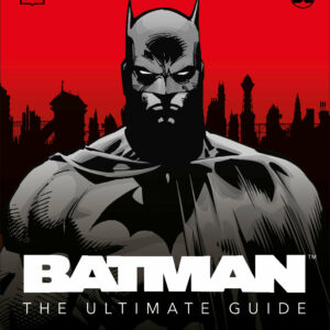Batman The Ultimate Guide New Edition