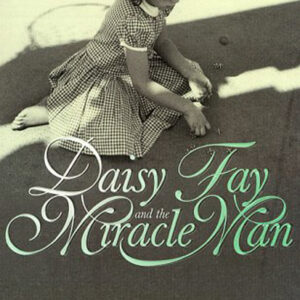Daisy Fay And The Miracle Man