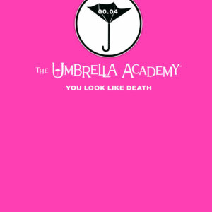 Tales from the Umbrella Academy: You Look Like Death Library Edition