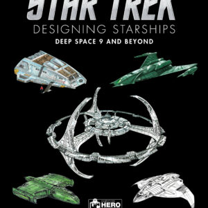 Star Trek Designing Starships: Deep Space Nine and Beyond