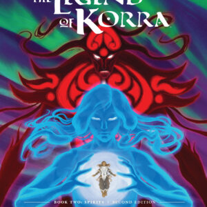 The Legend of Korra: The Art of the Animated Series--Book Two: Spirits (Second Edition)