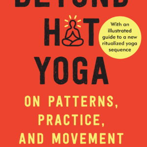 Beyond Hot Yoga