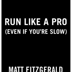 Run Like a Pro (Even If You're Slow)