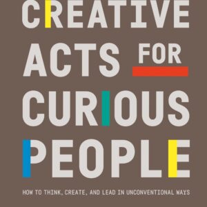 Creative Acts For Curious People