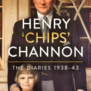 Henry ‘Chips’ Channon: The Diaries (Volume 2)