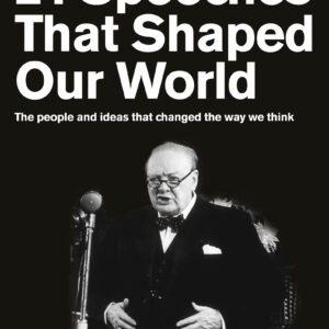 21 Speeches That Shaped Our World