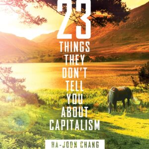 23 Things They Don't Tell You About Capitalism