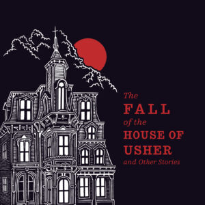 Fall of the House of Usher and Other Stories