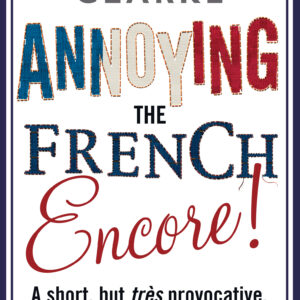 Annoying The French Encore!