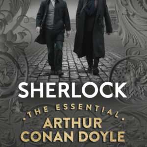 Sherlock: The Essential Arthur Conan Doyle Adventures