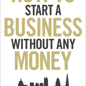 How To Start a Business without Any Money